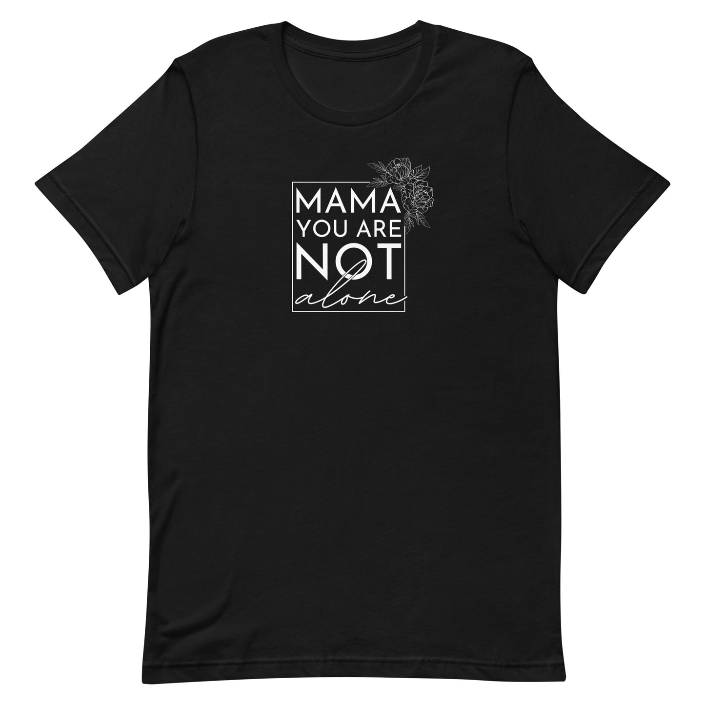 MAMA, You Are Not Alone Classic Tee - BC Women's *Special Edition*